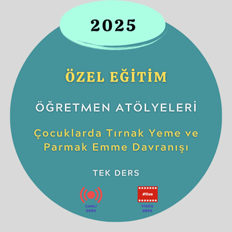 2025-Çocuklarda Tırnak Yeme ve Parmak Emme Davranışı Tek Ders (Nisan-Avni YAVUZ)