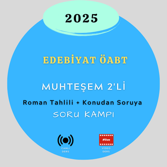 2025-EDEBİYAT ÖABT-MUHTEŞEM 2'Lİ ROMAN TAHLİLİ + KONUDAN SORUYA KAMPI